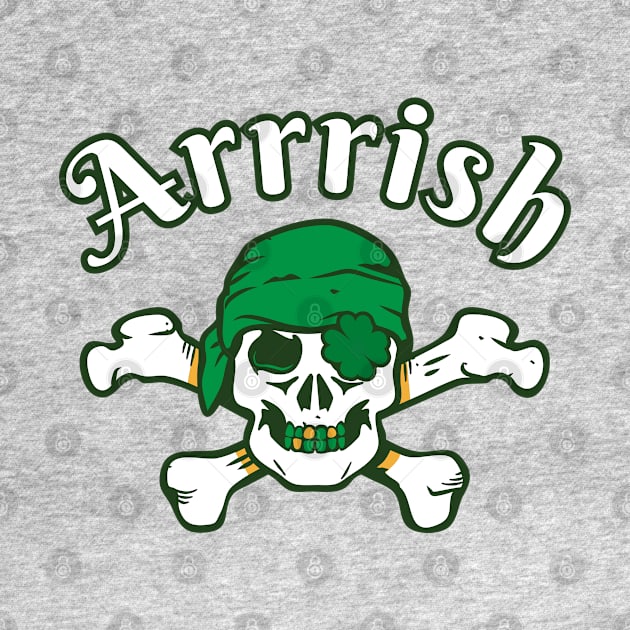 Arrrish Pirate Funny St Patricks Day by Illustradise